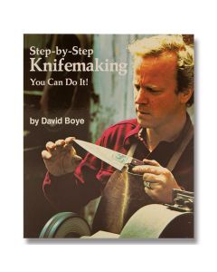 Step-by-Step Knifemaking: You Can Do It! By David Boye